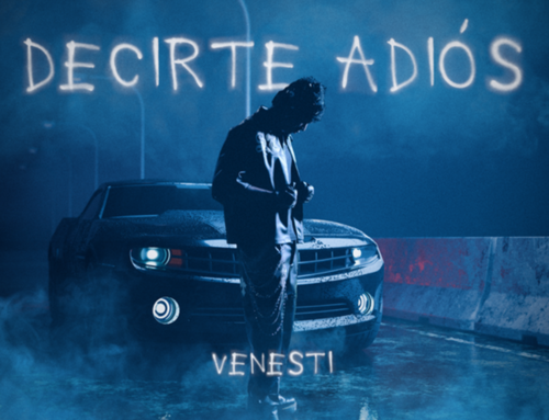 VENESTI RELEASES NEW SINGLE  ﻿”DECIRTE ADIÓS”